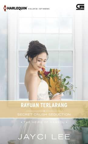 Rayuan Terlarang - Secret Crush Seduction by Jayci Lee