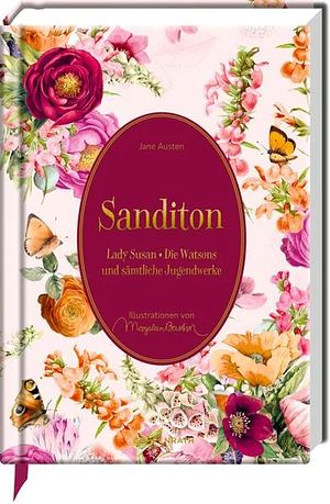 Sanditon: Lady Susan * Die Watsons und sämtliche Jugendwerke by Jane Austen