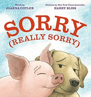 Sorry (Really Sorry) by Harry Bliss, Joanna Cotler