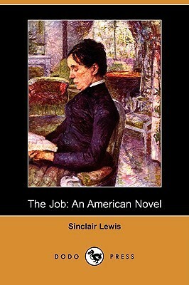 The Job: An American Novel by Sinclair Lewis
