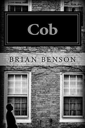 Cob: Search For A Serial Killer by Brian Benson, Brian Benson