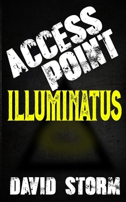 Access Point: Illuminatus by David Storm