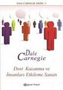 Dost Kazanma ve İnsanları Etkileme Sanatı by Dale Carnegie