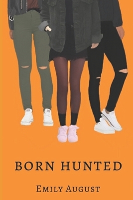 Born Hunted by Emily August