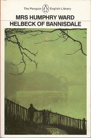 Helbeck of Bannisdale by Brian Worthington, Mrs. Humphry Ward