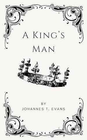 A King's Man by Johannes T. Evans