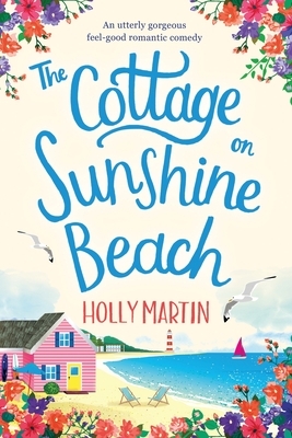 The Cottage on Sunshine Beach: Large Print edition by Holly Martin
