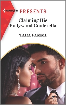 Claiming His Bollywood Cinderella by Tara Pammi