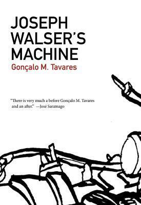 Joseph Walser's Machine by Rhett McNeil, Gonçalo M. Tavares