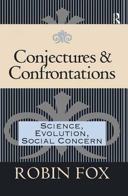 Conjectures and Confrontations: Science, Evolution, Social Concern by Peggy Wireman, Robin Fox