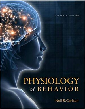 Physiology of Behavior by Neil R. Carlson