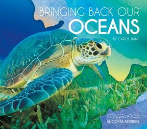 Bringing Back Our Oceans by Carol Hand