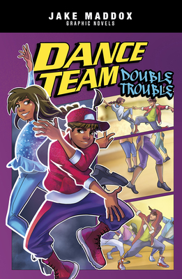 Dance Team Double Trouble by Jake Maddox
