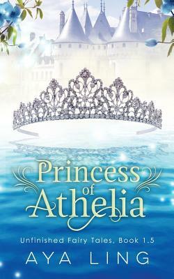 Princess of Athelia by Aya Ling