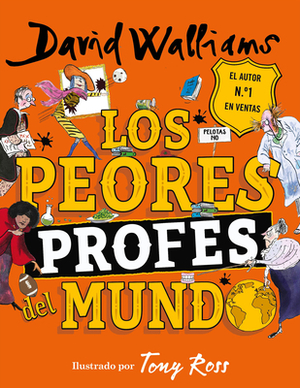 Los Peores Profes del Mundo / The World's Worst Teachers by David Walliams