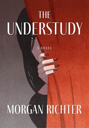 The Understudy by Morgan Richter, Morgan Richter