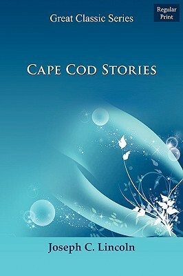 Cape Cod Stories by Joseph Crosby Lincoln