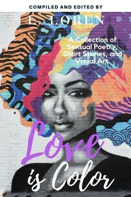 Love is Color Anthology by Sheena Binkley, Ericka Arthur, Siren Allen