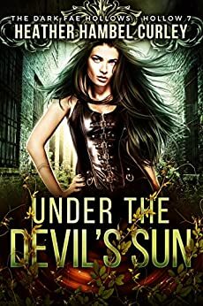 Under the Devil's Sun by Charmed Legacy, Dark Fae, Heather Hambel Curley