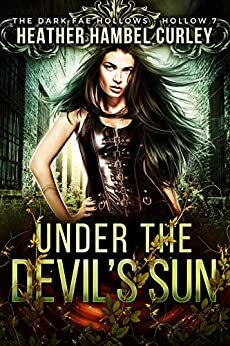 Under the Devil's Sun by Charmed Legacy, Dark Fae, Heather Hambel Curley