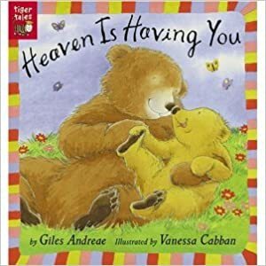 Heaven Is Having You by Giles Andreae