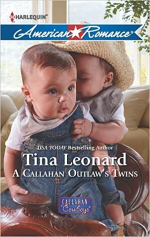 A Callahan Outlaw's Twins by Tina Leonard