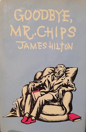 Goodbye Mr. Chips by James Hilton