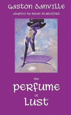 The Perfume of Lust by Gaston Danville