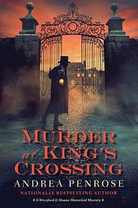 Murder at King's Crossing by Andrea Penrose