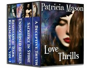 Love Thrills: A Romantic Suspense Box Set by Patricia Mason