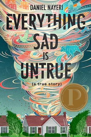 Everything Sad is Untrue  by Daniel Nayeri