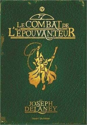 Le combat de l'épouvanteur by Joseph Delaney