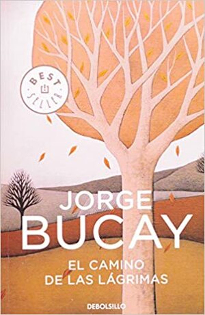 Пътят на сълзите by Jorge Bucay, Jorge Bucay