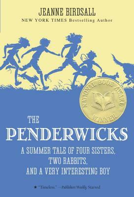 The Penderwicks: A Summer Tale of Four Sisters, Two Rabbits, and a Very Interesting Boy by Jeanne Birdsall