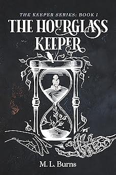 The Hourglass Keeper by M.L. Burns