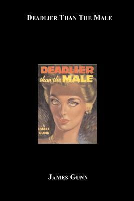 Deadlier Than the Male by James Gunn