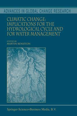 Climatic Change: Implications for the Hydrological Cycle and for Water Management by 