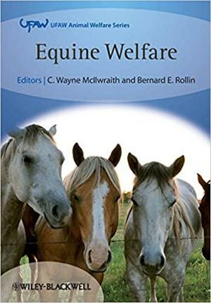 Equine Welfare by C. Wayne McIlwraith, Bernard E. Rollin