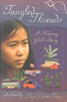Tangled Threads: A Hmong Girl's Story by Pegi Deitz Shea