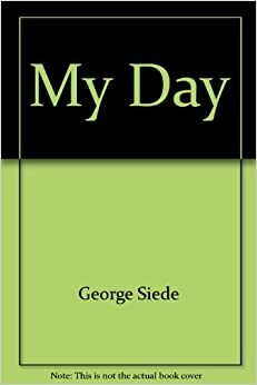 My Day by George Siede