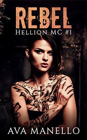 Rebel (Hellion MC Book 1) by Ava Manello