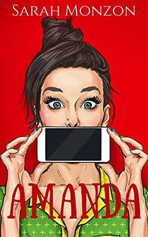 Amanda: A Sweet Romantic Comedy by Sarah Monzon