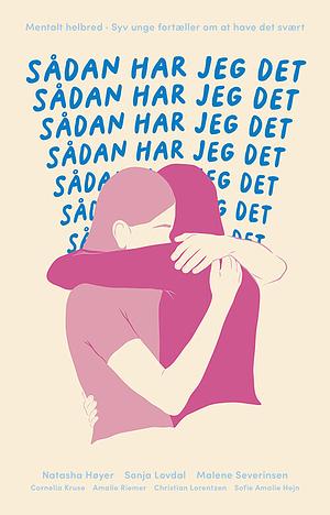 Sådan Har Jeg Det by Malene Severinsen, Sofie Amalie Hejn, Cornelia Kruse, Christian Lorentzen, Amalie Riemer, Natasha Høyer, Sonja Lovdal