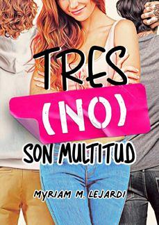 Tres (no) son multitud by Myriam M. Lejardi