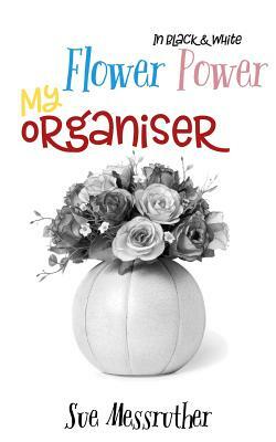 My Organiser - Flower power In Black and White by Sue Messruther