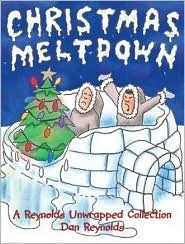 Christmas Meltdown: A Reynolds Unwrapped Collection by Dan Reynolds