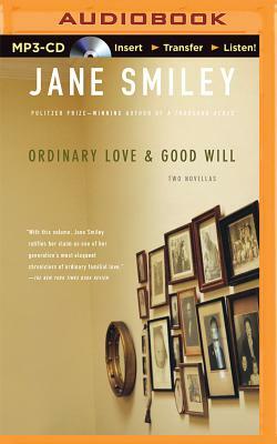 Ordinary Love & Good Will by Jane Smiley