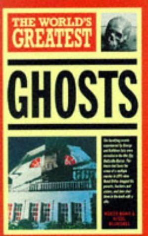 The World's Greatest Ghosts by Nigel Blundell, Roger Boar
