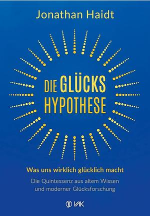 Die Glückshypothese by Jonathan Haidt