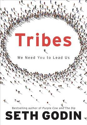 Tribes: We Need You to Lead Us by Seth Godin